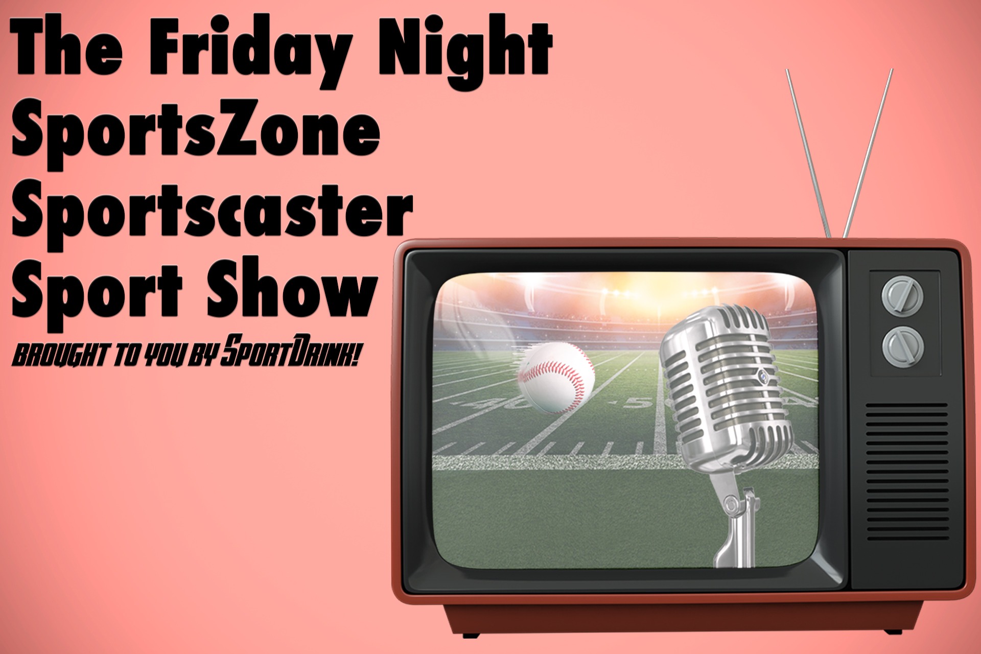 The Friday Night Sports Zone Sportscaster Sport Show